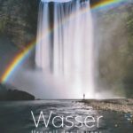 Wasser – Urquell des Lebens – Wege zum ganzheitlichen Verständnis